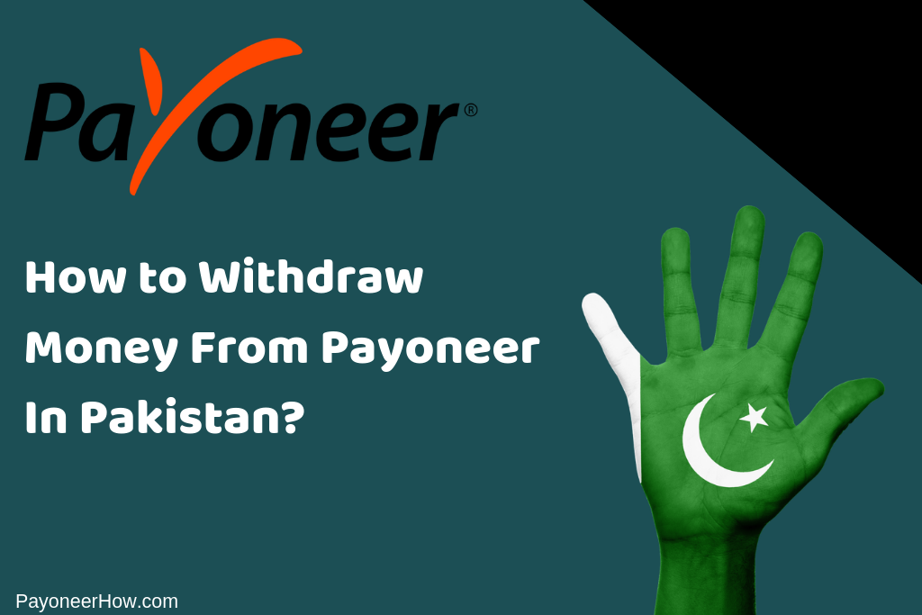 How to Withdraw Money From Payoneer In Pakistan